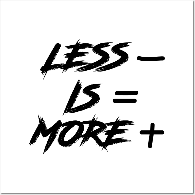 Less Is More Wall Art by theramashley